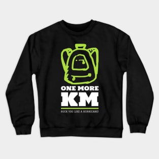 One More KM  Ruck you like... Crewneck Sweatshirt